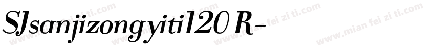 SJsanjizongyiti120 R字体转换